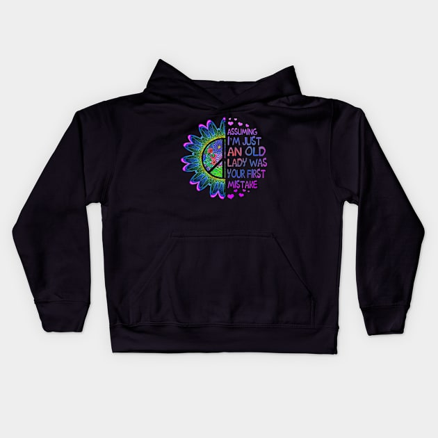 Assuming I'm Just An Old Lady Was Your First Mistake Hippie Flower Peace Kids Hoodie by Raul Caldwell